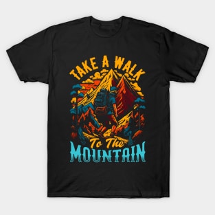 Take a walk to the mountain | Hiking T-Shirt